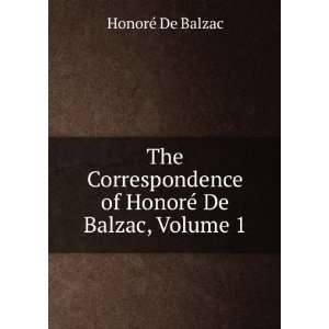   of HonorÃ© De Balzac, Volume 1 HonorÃ© De Balzac Books
