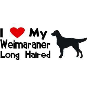 I love my weimaraner long haired   Selected Color: Dark 