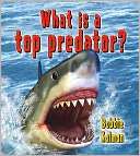 What Is a Top Predator? Bobbie Kalman