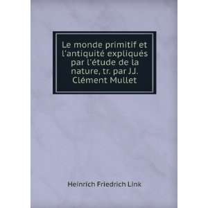 Le monde primitif et lantiquitÃ© expliquÃ©s par lÃ©tude de la 