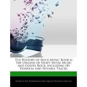 The History of Rock Music Book 6: The Origins of Heavy Metal Music and 