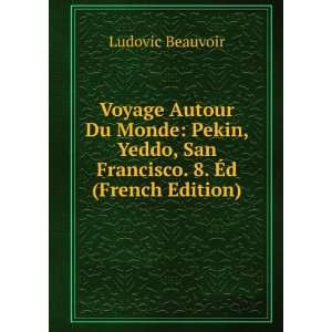   , San Francisco. 8. Ã?d (French Edition) Ludovic Beauvoir Books