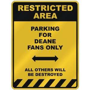  RESTRICTED AREA  PARKING FOR DEANE FANS ONLY  PARKING 