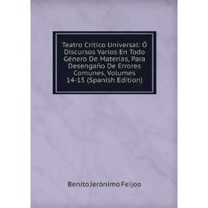   , Volumes 14 15 (Spanish Edition) Benito JerÃ³nimo Feijoo Books