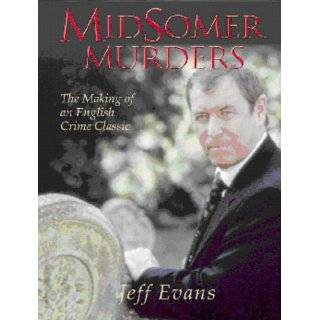 Midsomer Murders The Making of an English Crime Classic by Jeff Evans 