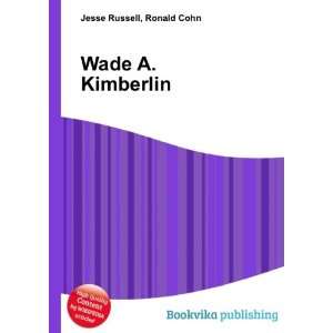  Wade A. Kimberlin Ronald Cohn Jesse Russell Books