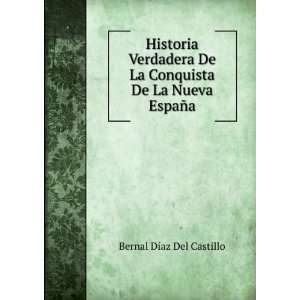   La Conquista De La Nueva EspaÃ±a: Bernal DÃ­az Del Castillo: Books