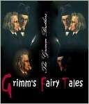 Grimms Fairy Tales by The Brothers Grimm