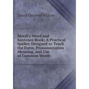 Merills Word and Sentence Book A Practical Speller Designed to Teach 