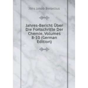   Chemie, Volumes 8 10 (German Edition): JÃ¶ns Jakob Berzelius: Books