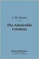 The Admirable Crichton ( Digital Library) A Comedy