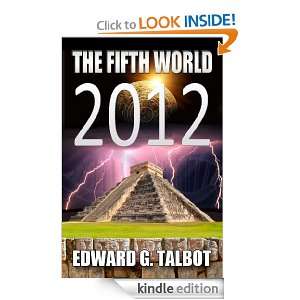  2012 The Fifth World eBook Edward G. Talbot Kindle 