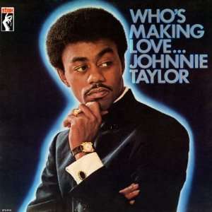  Johnnie Taylor   Whos Making Love Premium Poster Print 