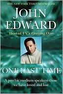 One Last Time A Psychic John Edward