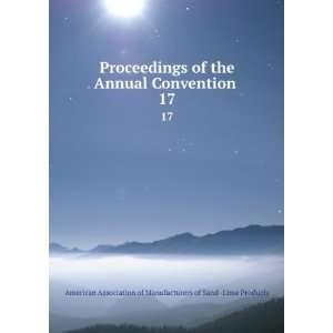  Proceedings of the Annual Convention . 17 American 