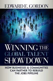Winning the Global Talent Showdown How Businesses and Communities Can 