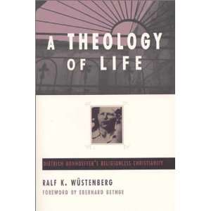  A Theology of Life: Dietrich Bonhoeffers Religionless 