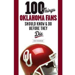 100 Things Oklahoma Fans Should Know & Do Before They Die  