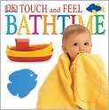 Touch and Feel Bathtime, Author by DK 