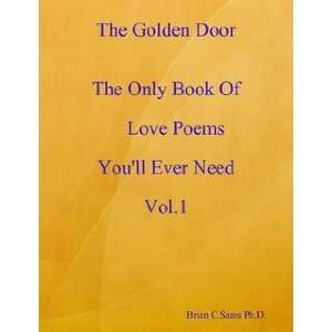   book of Love Poems Youll Ever Need Vol. 1 Collection: Brian Sams Ph.D