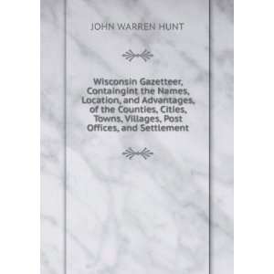  Cities, Towns, Villages, Post Offices, and Settlement: JOHN WARREN