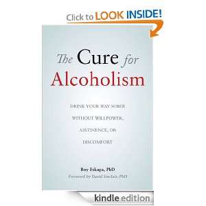    Drink Your Way Sober Without Willpower, Abstinence or Discomfort