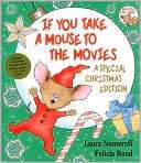 If You Take a Mouse to the Movies A Special Christmas Edition