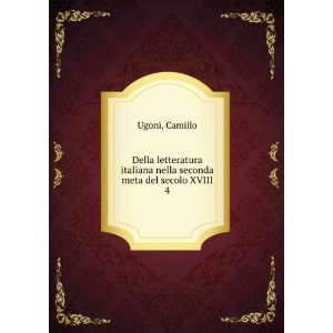   italiana nella seconda meta del secolo XVIII. 4: Camillo Ugoni: Books