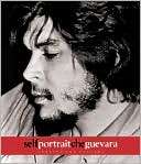Che: Self Portrait Ernesto Che Guevara