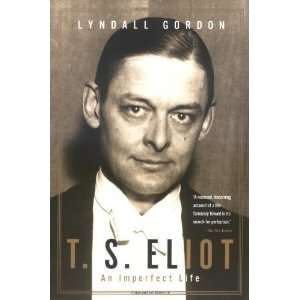  T.S. Eliot: An Imperfect Life [Paperback]: Lyndall Gordon 