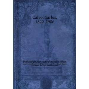   nos jours, preÌceÌdeÌ dun meÌm. 6: Carlos, 1822 1906 Calvo: Books