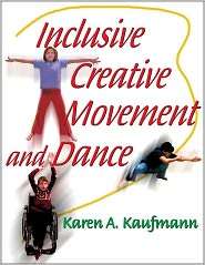 Inclusive Creative Movement and Dance, (0736048634), Karen Kaufmann 