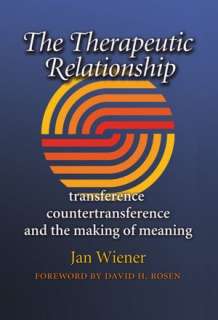 The Therapeutic Relationship: Transference, Countertransference, and 