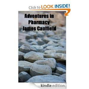 Adventures in Pharmacy James Caulfield  Kindle Store