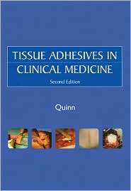 Tissue Adhesives in Clinical Medicine, (1550092820), James V. Quinn 