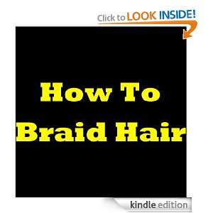 To Do Different Hair Braiding Styles! Discover New Braided Hair Styles 