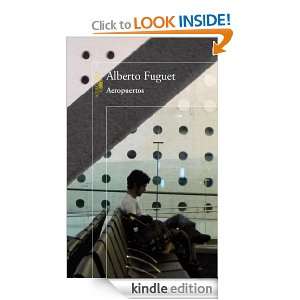 Aeropuertos (Spanish Edition): Alberto Fuguet:  Kindle 