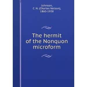   Nonquon microform C. N. (Charles Nelson), 1860 1938 Johnson Books