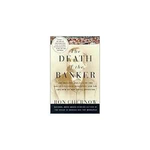   Death of the Banker (text only) 1 edition by R.Chernow  N/A  Books