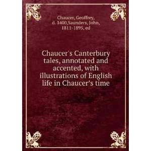   time Geoffrey, d. 1400,Saunders, John, 1811 1895, ed Chaucer Books