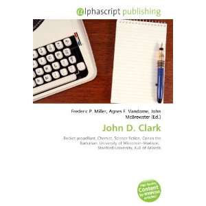  John D. Clark (9786132690548) Books