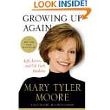 Growing Up Again Life, Loves, and Oh Yeah, Diabetes by Mary Tyler 
