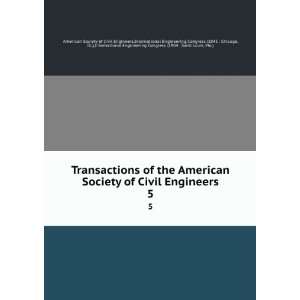 the American Society of Civil Engineers. 5: International Engineering 