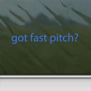 Got Fast Pitch? Blue Decal Softball League Window Blue Sticker