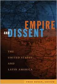 Empire and Dissent The United States and Latin America, (0822342782 