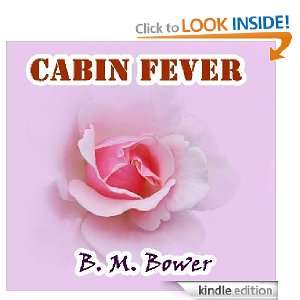Cabin Fever   A Romance: B. M. Bower:  Kindle Store