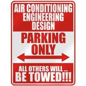 AIR CONDITIONING ENGINEERING DESIGN PARKING ONLY  PARKING SIGN 