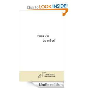 Le miroir (French Edition) Pascal Ogé  Kindle Store
