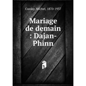  Mariage de demain  Dajan Phinn Michel, 1870 1937 Corday Books