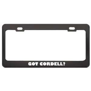 Got Cordell? Boy Name Black Metal License Plate Frame Holder Border 